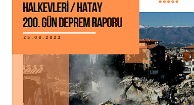 Hatay 200. Gün Deprem Raporu