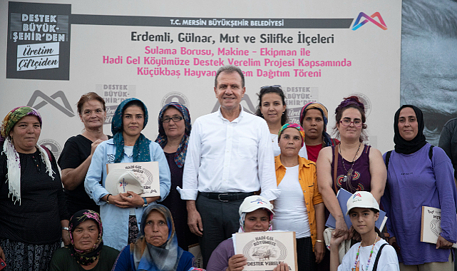 Mersin Büyükşehir, 'Hadi Gel Köyümüze Destek Verelim' projesi