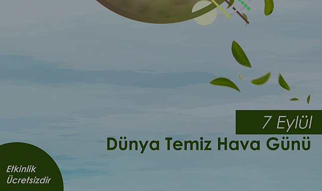 7 Eylül Uluslararası Temiz Hava Hakkı Günü Etkinliği