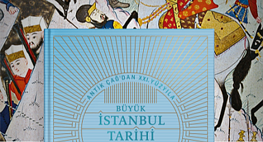 Antikçağ’dan XXI. Yüzyıla Büyük İstanbul Tarihi