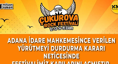 Adana İdare Mahkemesi, Çukurova Rock Festivali'ni yasaklama kararına ilişkin yürütmeyi durdurdu