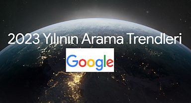 2023 Yılında En Çok Yapılan Arama Trendleri