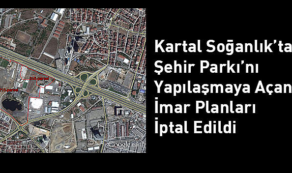 Kartal'da yapılaşmaya açılan şehir parkı: Mahkeme planları iptal etti
