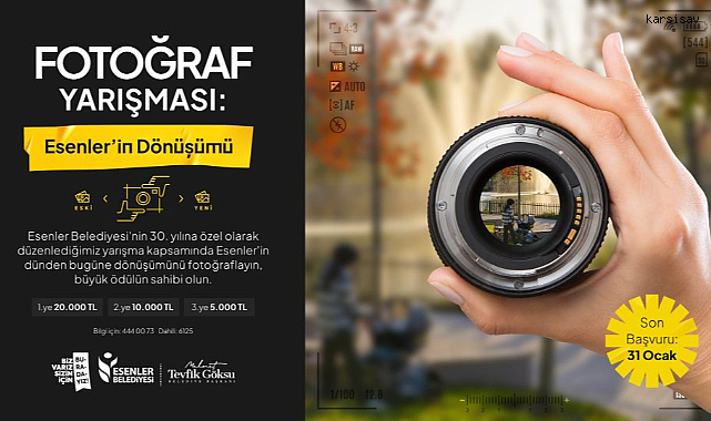 “Esenler Dönüşümü” fotoğraf yarışması Son Başvuru 31 Ocak