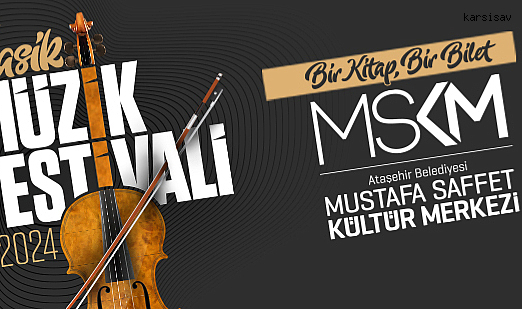 ATAŞEHİR BELEDİYESİ'NİN '5. KLASİK MÜZİK FESTİVALİ' İÇİN GERİ SAYIM BAŞLADI