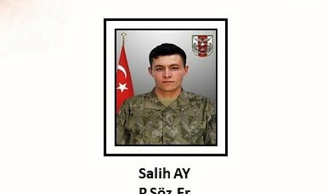 MSB: PİYADE SÖZLEŞMELİ ER SALİH AY ŞEHİT OLDU