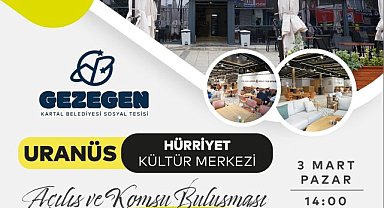 KARTAL BELEDİYESİ, URANÜS GEZEGEN KAFE'Yİ HÜRRİYET MAHALLESİ'NDE 3 MART'TA AÇIYOR 