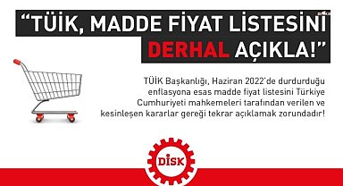 Disk: Mahkemeleri Kazandık, Tüik, Enflasyon Hesaplamasının Temelini Oluşturan Madde Fiyat Listesini Derhal Açıklamalı