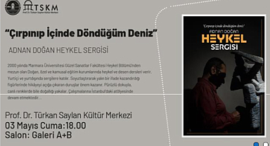 'Çırpınıp İçinde Döndüğüm Deniz' Heykel Sergisi 3 Mayıs'ta Maltepe'de