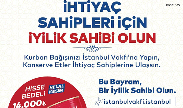 İBB İstanbul Vakfı'nın kurban bağışı kampanyasına yoğun ilgi