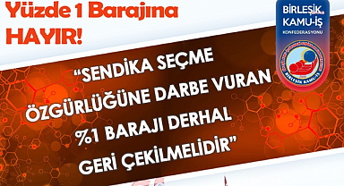 Birleşik Kamu İş Konfederasyonu %1 sendikal barajının getirilmesine tepkili
