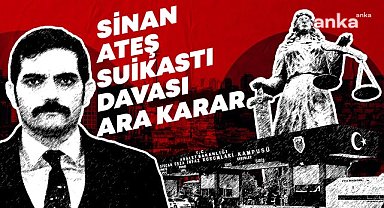 Sinan Ateş cinayeti davasında ara karar: Tutuklu yargılanan 22 sanıktan 10'u tahliye edildi