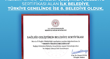 Mezitli Belediyesi “Sağlığı Geliştiren Belediye” unvanına layık görüldü 