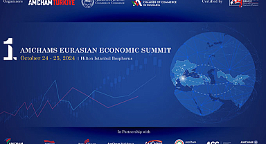 AmCham Avrasya Ekonomi Zirvesi, 24-25 Ekim 2024, Istanbul