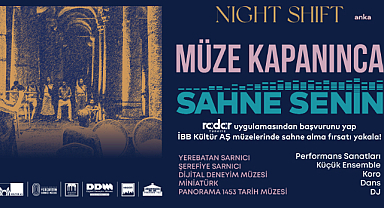İBB Kültür'den “Sahne Senin Night Shift” projesi: Müze kapanınca sahne senin