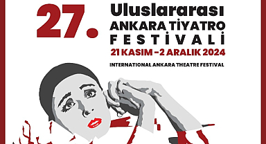 27'nci Uluslararası Ankara Tiyatro Festivali, 21 Kasım'da başlıyor