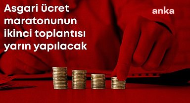 Asgari Ücret Tespit Komisyonu, ikinci toplantısını yarın yapacak