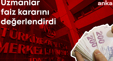 Uzmanlar, Merkez Bankası'nın faiz kararını değerlendirdi