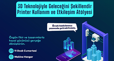 3 Boyutlu Yazıcı Teknoloji Atolyesi, Kartal Makina Hangar’da!