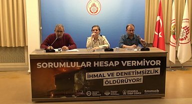  TMMOB, İTO, DİSK ve KESK'ten ortak açıklama: Sorumlular hesap vermiyor, ihmal ve denetimsizlik öldürüyor