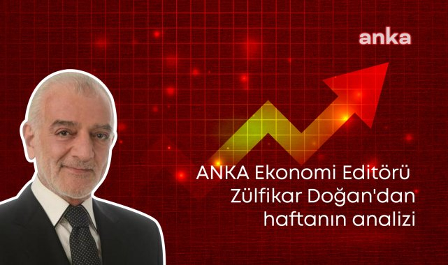 Zülfikar Doğan'ın kaleminden haftalık analiz: 12 milyon işsiz