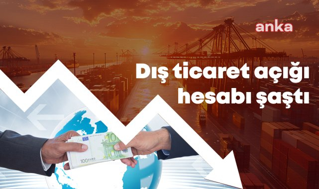 Dış ticaret açığında dev sapma; Merkez Bankası-TÜİK farkı 26 milyar dolar, kur fırtınası yaklaşıyor