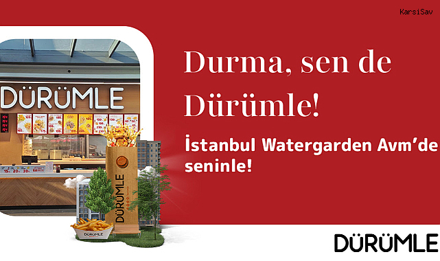 Dürümle Watergarden AVM’de yeni restoranını açtı