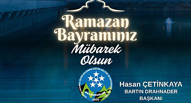 Bartın Drahnader Başkanı Hasan Çetinkaya'dan Ramazan Bayramı Mesajı