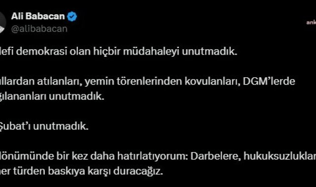 DEVA Partisi Genel Başkanı Babacan: 28 Şubat'ı unutmadık, darbelere, hukuksuzluklara ve her türden baskıya karşı duracağız