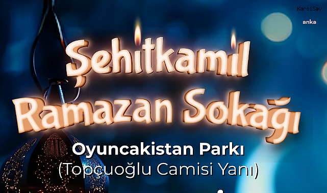 Şehitkamil Belediyesi Ramazan Sokağı'nda gelenekleri canlandırıyor