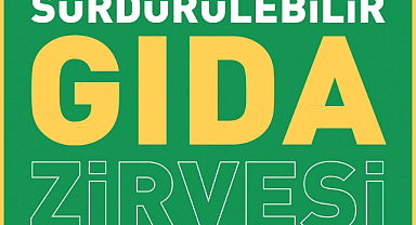 11'incisi düzenlenecek Sürdürülebilir Gıda Zirvesi'nde gıdanın geleceği tartışılacak