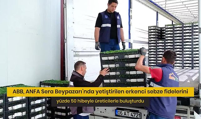 Ankara Büyükşehir Belediyesi'nden çiftçiye destek: 1 milyonun üzerinde erkenci sebze fidesi dağıtıldı