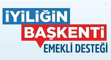 Mansur Yavaş: 70 bin emeklimize toplam 105 milyon Lira destek ödemesi gerçekleştirdik