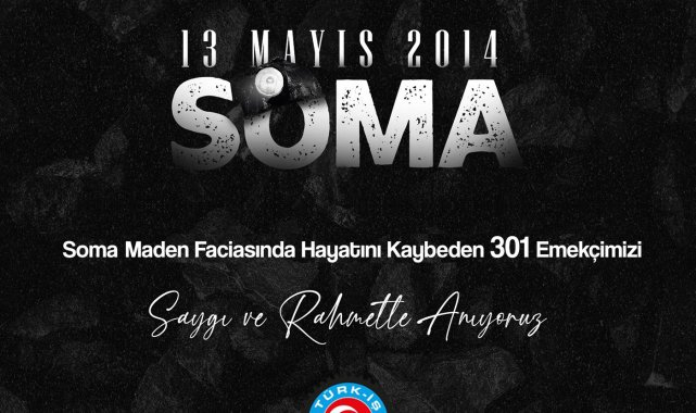 Soma maden faciasının 11. yıl dönümü Türk-İş Yönetim Kurulu: ''Kaza, nedenleri ve sonuçları değerlendirildiğinde bir kaza değil, katliamdır"