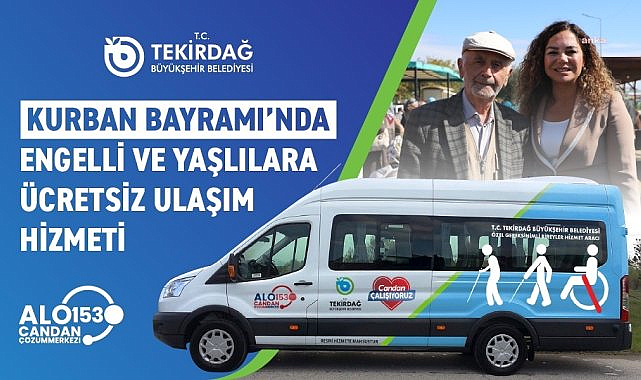 Tekirdağ Büyükşehir Belediyesi'nden Kurban Bayramı'nda engelli ve yaşlılara ücretsiz ulaşım hizmeti