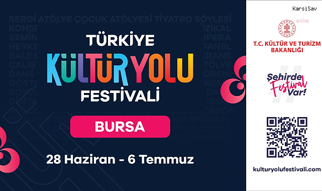 Bursa'da Kültür Yolu Festivali 28 Haziran'da başlayıyor: 71 noktada yaklaşık 600 etkinlik
