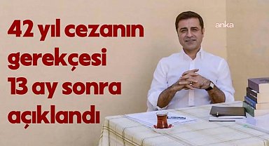 Kobani davasında gerekçeli karar açıklandı: "Selahattin Demirtaş, Kobani olayları sürecinde kendi iradesini örgüte teslim etti" 