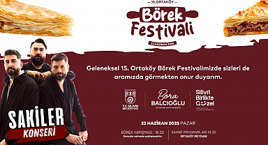 Silivri Belediyesi 15. Ortaköy Börek Festivali, 22 Haziran'da 
