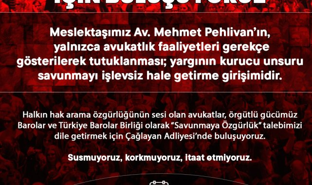 Türkiye Barolar Birliği tutuklanan avukat Mehmet Pehlivan için yürüyecek
