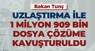 Yılmaz Tunç: Uzlaştırma Yüzde 83 Başarı Oranıyla Uygulanıyor
