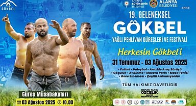 19. Gökbel Yağlı Pehlivan Güreşleri ve Festivali, 31 Temmuz'da Alanya'da başlıyor