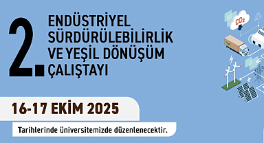 2. Endüstriyel Sürdürülebilirlik ve Yeşil Dönüşüm Çalıştayı 16-17 Ekim’de Bilecik’te