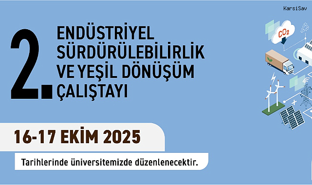 2. Endüstriyel Sürdürülebilirlik ve Yeşil Dönüşüm Çalıştayı 16-17 Ekim’de Bilecik’te