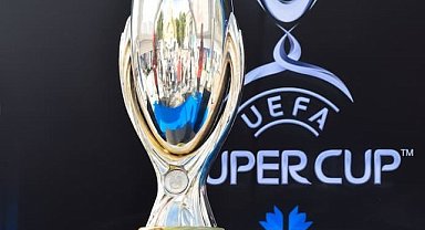 UEFA Süper Kupası, 13 Ağustos Çarşamba sahibini bulacak