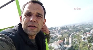 Hatay'da maaşını alamayan iki işçi kule vince çıktı: Aylardır bizi oyalıyorlar, paramızı vermediler