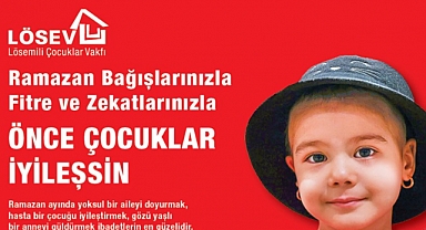 LÖSEV'den Ramazan Kampanyası:
