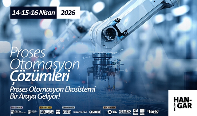 Proses Otomasyon Çözümleri 2026, Kritik Teknolojileri Sektörle Buluşturacak