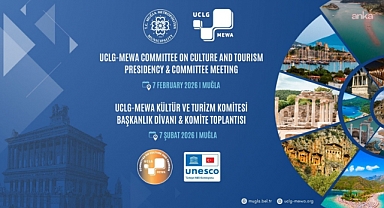 UCLG-MEWA Kültür ve Turizm Komitesi yeni dönem toplantısı, Muğla'da yapılacak