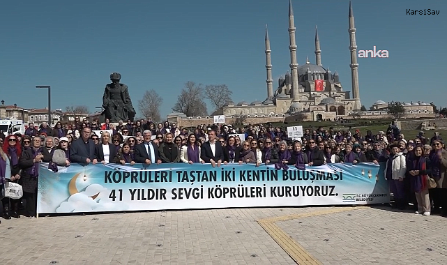 Büyükçekmeceli kadınlar, geleneksel Edirne gezisinde buluştu