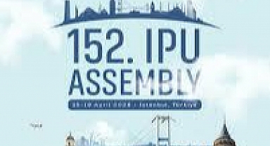 Parlamentolararası Birlik 152. Genel Kurul Toplantısı, İstanbul'da düzenlenecek